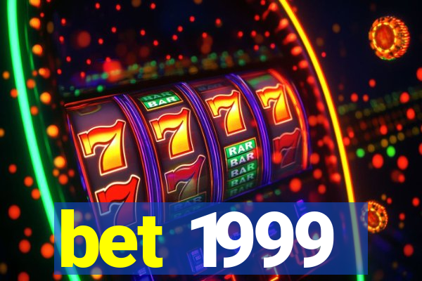 bet 1999